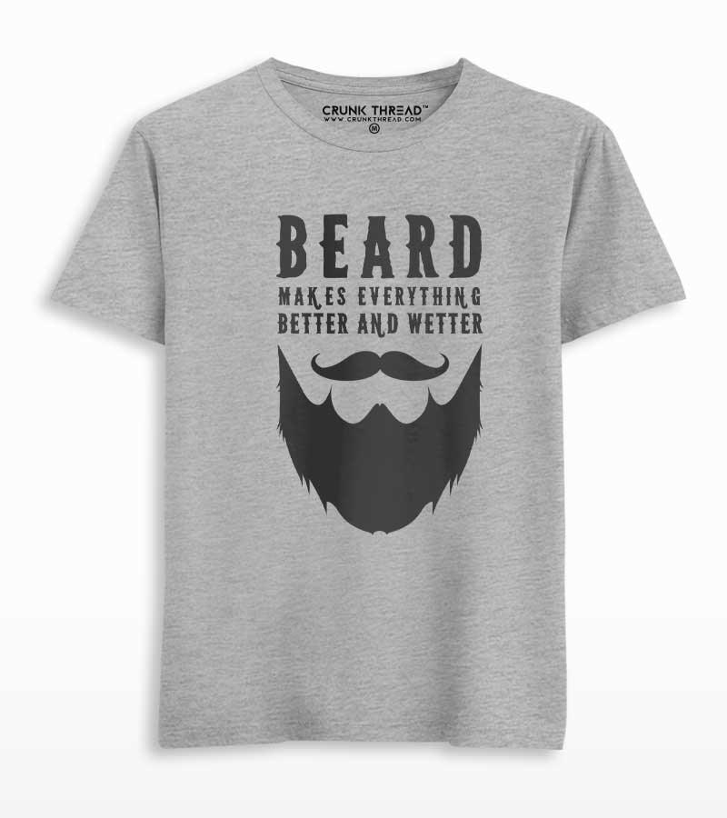 Beard Makes Everything Better T-shirt - Crunk Thread