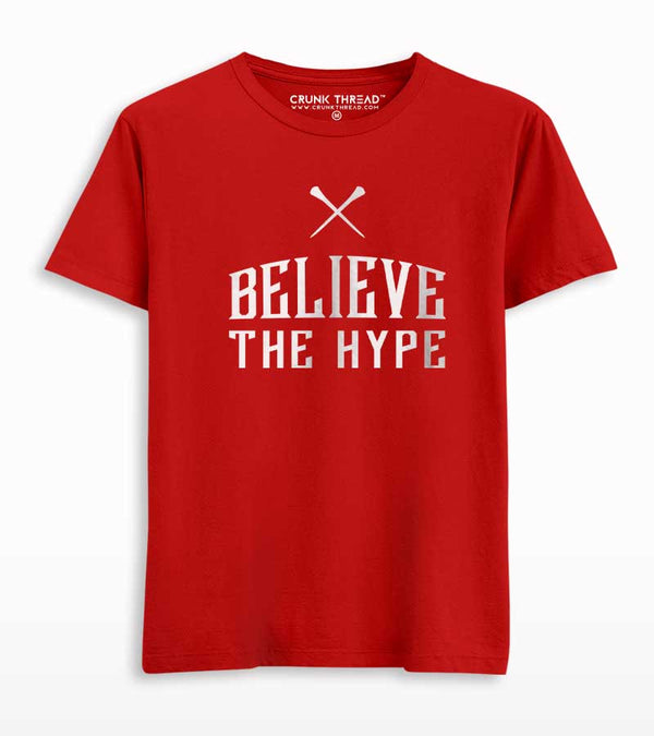 Believe the hype t shirt