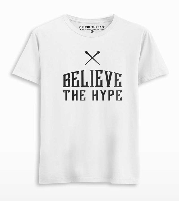 Believe the hype t shirt