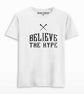 Believe the hype t shirt