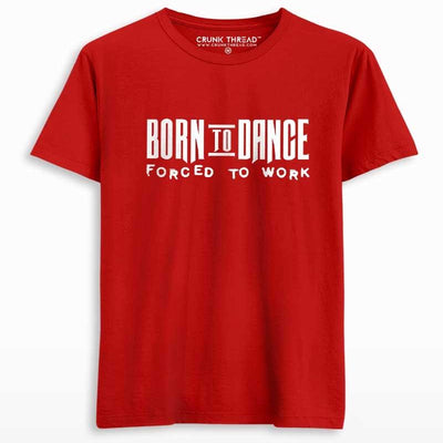 Born to dance T-shirt Red - On Sale - Crunk Thread
