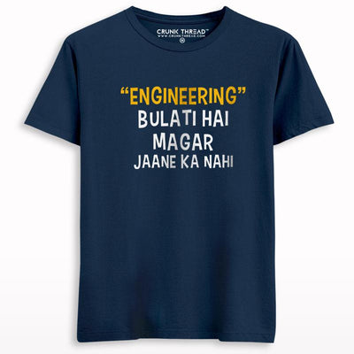 Engineering Bulati Hai Magar Jaane Ka Nahi T-shirt - Crunk Thread