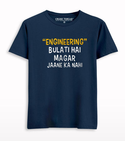 Engineering Bulati Hai Magar Jaane Ka Nahi T-shirt - Crunk Thread
