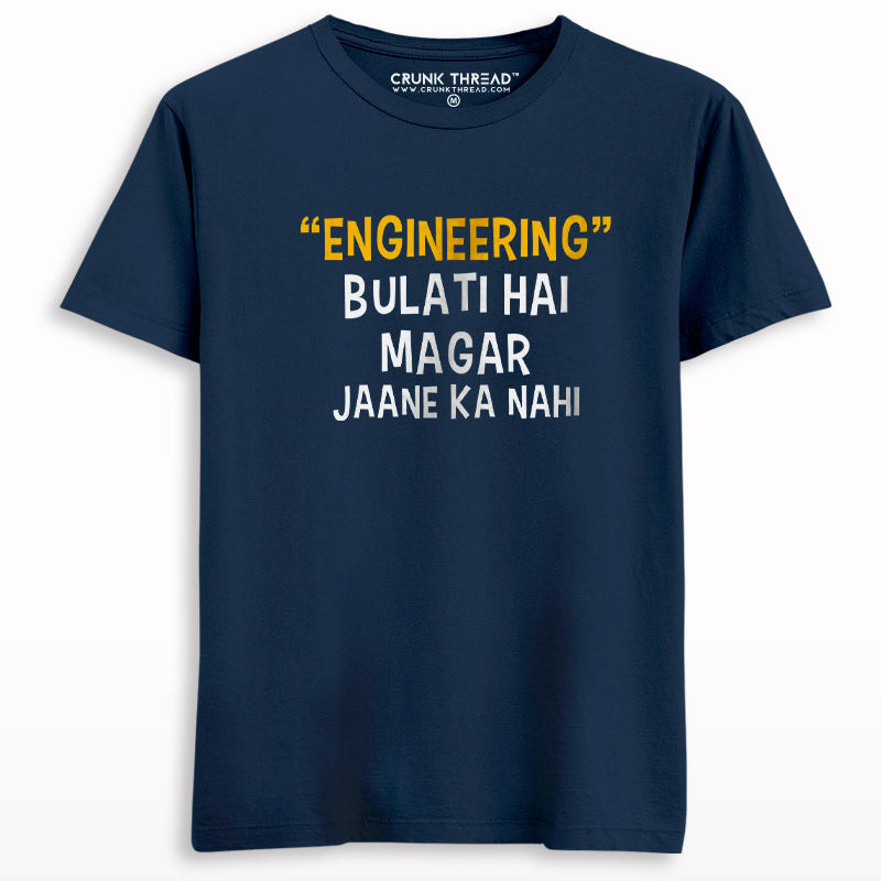 Engineering Bulati Hai Magar Jaane Ka Nahi T-shirt