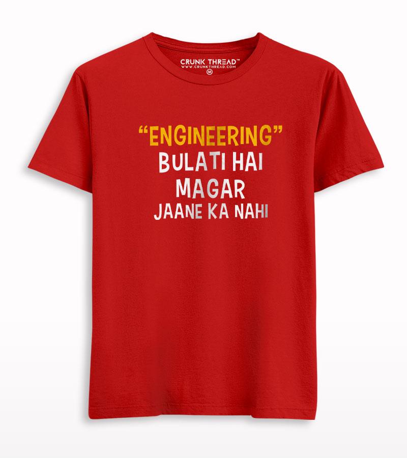 Engineering Bulati Hai Magar Jaane Ka Nahi T-shirt - Crunk Thread