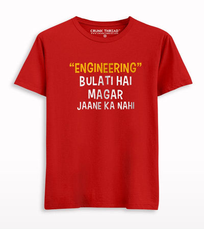 Engineering Bulati Hai Magar Jaane Ka Nahi T-shirt - Crunk Thread