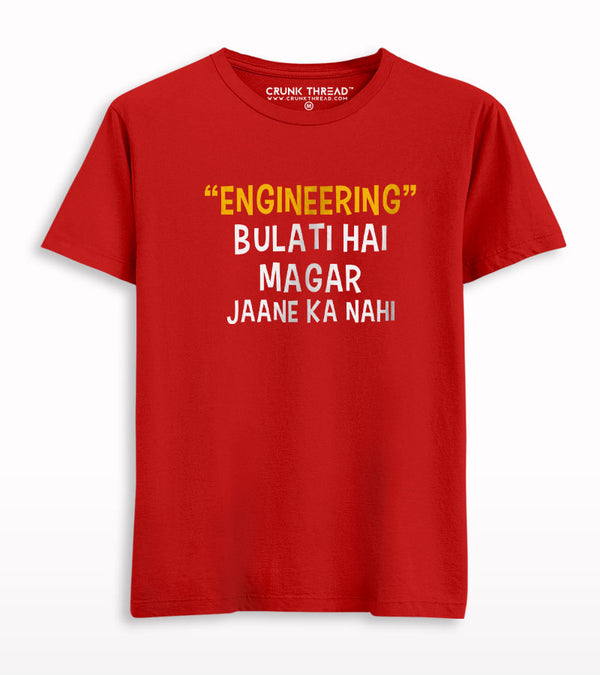 Engineering Bulati Hai Magar Jaane Ka Nahi T-shirt