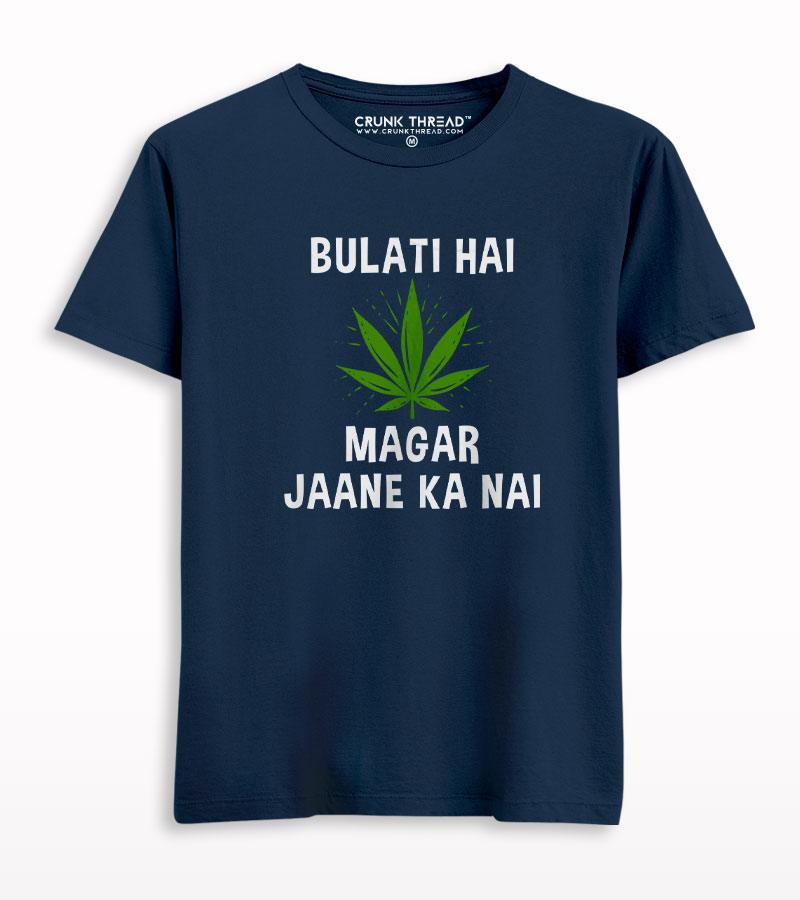 Bulati Hai Magar Jaane Ka Ni Weed Print T-shirt - Crunk Thread