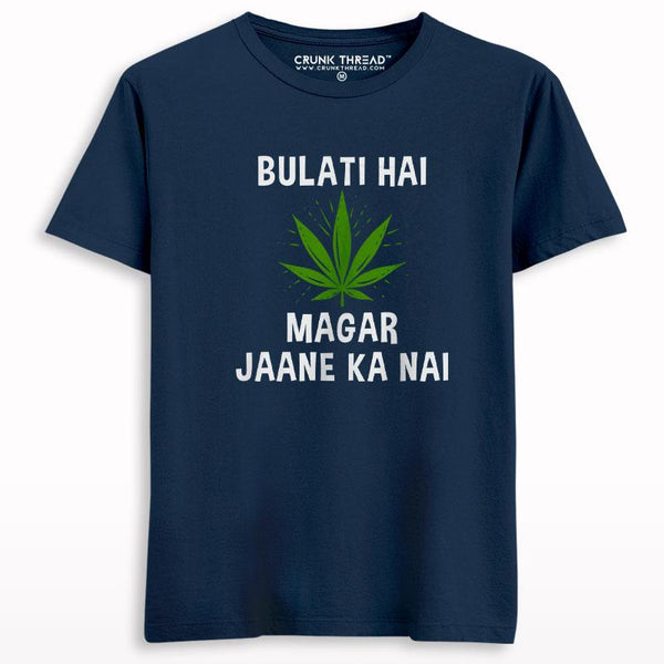 Bulati Hai Magar Jaane Ka Ni Weed Print T-shirt - Crunk Thread