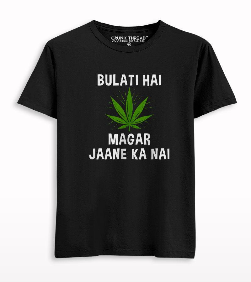 Bulati Hai Magar Jaane Ka Ni Weed Print T-shirt - Crunk Thread