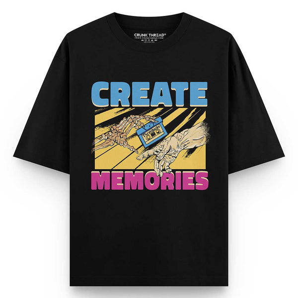 create-memories-oversized-t-shirt - Crunk Thread