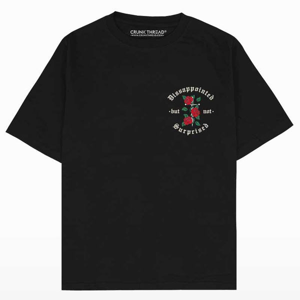 Disappointed but not surprised Oversized T-shirt - Crunk Thread