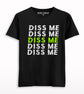 Diss me T-shirt