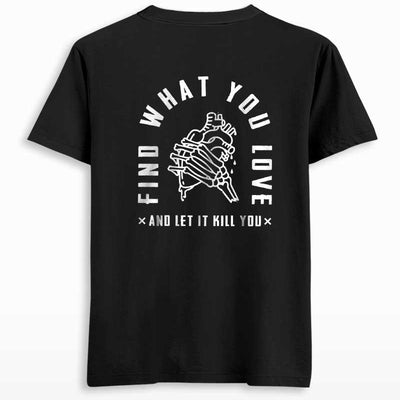 Find what you love Back Printed T-shirt - Crunk Thread