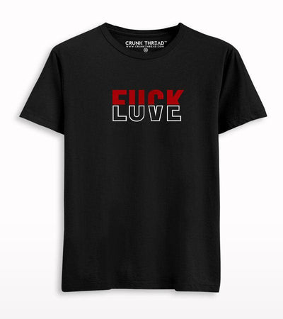 Fuck Love Printed T-shirt - Crunk Thread
