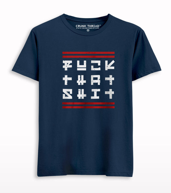 Fuck That Shit Printed T-shirt