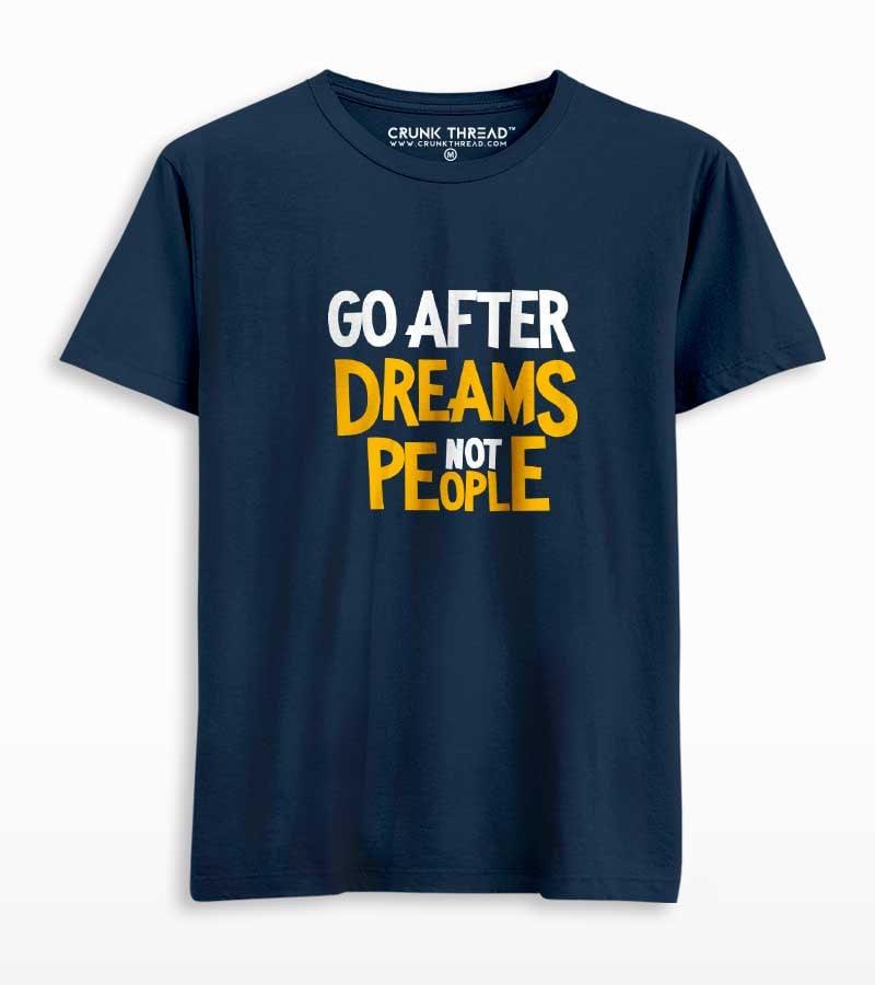 Go after dreams not people unisex T-shirt - Crunk Thread