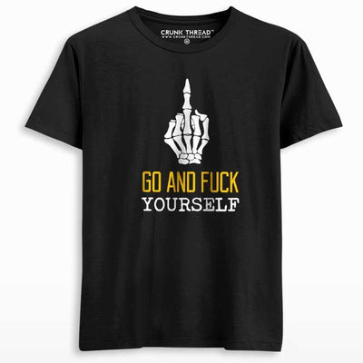 Go & F*ck Yourself Unisex Printed T-shirt - Crunk Thread