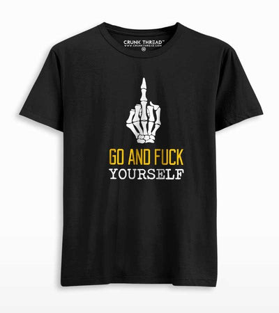 Go & F*ck Yourself Unisex Printed T-shirt - Crunk Thread