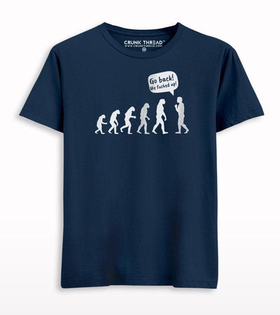 Go Back We Fucked Up Evolution T-shirt - Crunk Thread