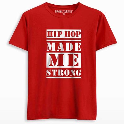 Hip Hop Made Me Strong Unisex Printed T-shirt - Crunk Thread