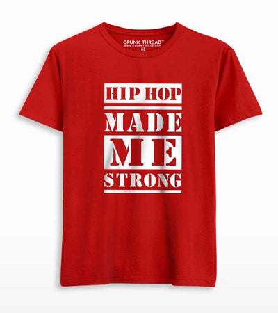 Hip Hop Made Me Strong Unisex Printed T-shirt - Crunk Thread