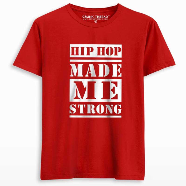 Hip Hop Made Me Strong Unisex Printed T-shirt - Crunk Thread