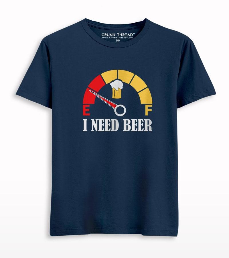 I need beer Printed T-shirt - Crunk Thread
