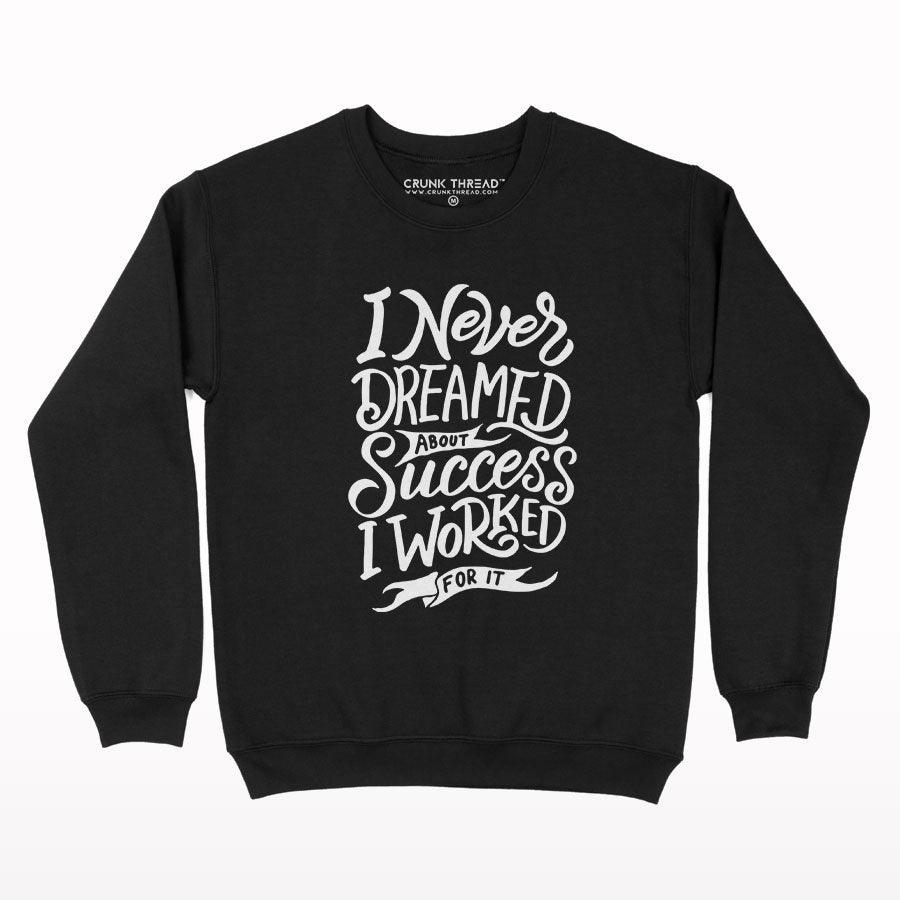 Inspirational Quote Printed Sweatshirt - Crunk Thread