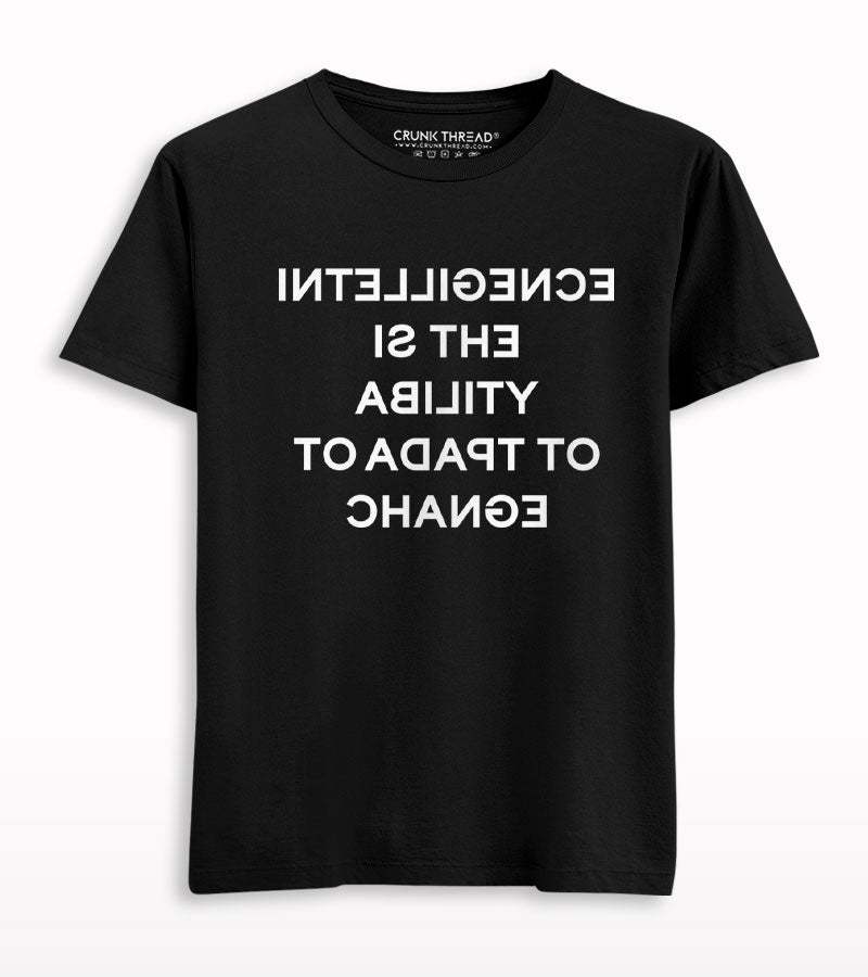 Intelligence Is The Ability To Adapt To Change T-shirt.