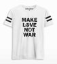 make love not war