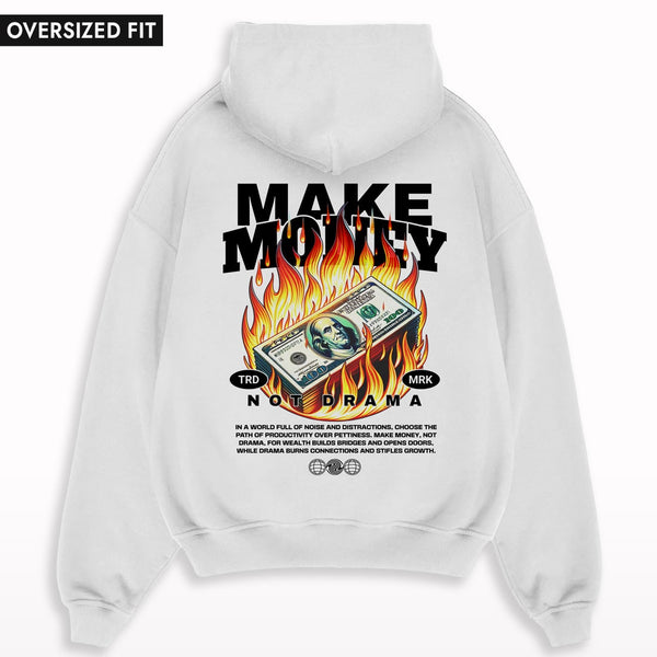 Make Money Not Drama Oversized Hoodie - Crunk Thread