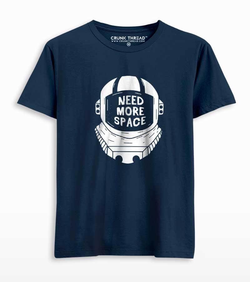 Need more space T-shirt - Crunk Thread