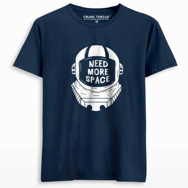 Need more space T-shirt - Crunk Thread