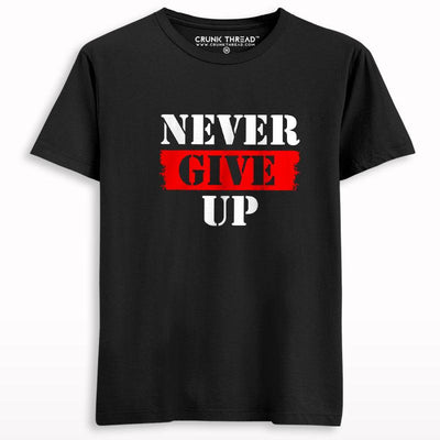 Never give up T-shirt - Crunk Thread