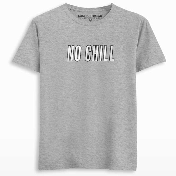 No Chill Printed T-shirt - Crunk Thread