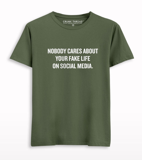 Nobody Cares About Your Fake Life On Social Media T-shirt