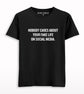 Nobody Cares About Your Fake Life On Social Media T-shirt