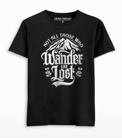 Not All Those Who Wander Are Lost T-shirt - Crunk Thread