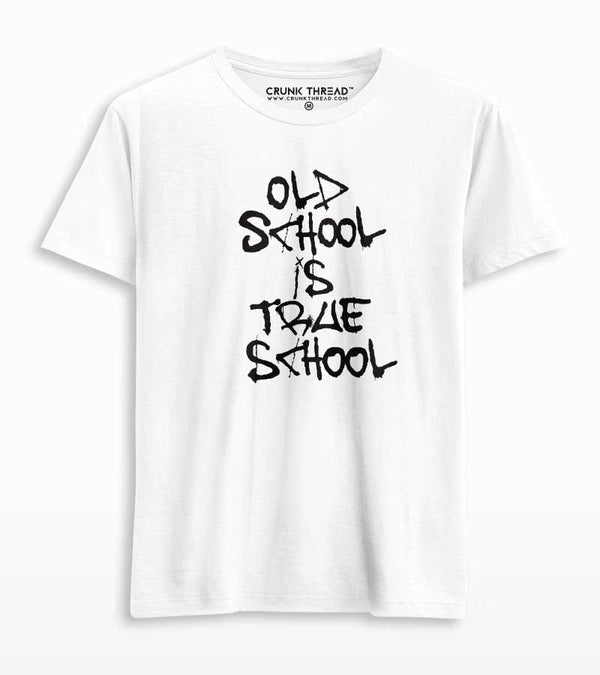 old school is true school t shirt