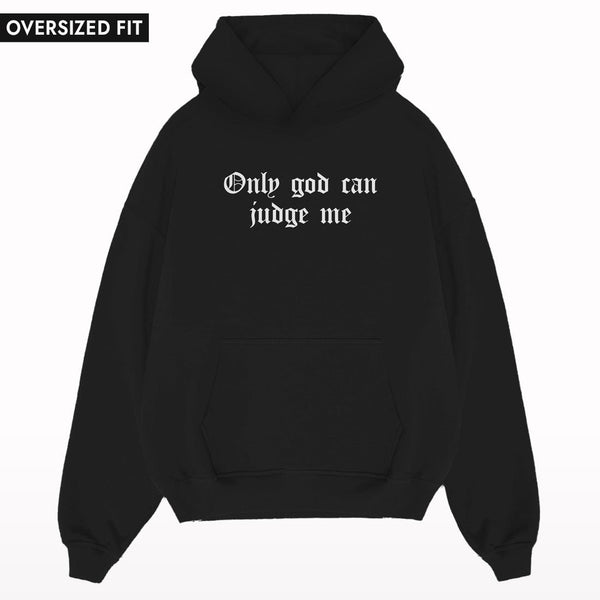 Only God Can Judge Me Oversized Hoodie - Crunk Thread