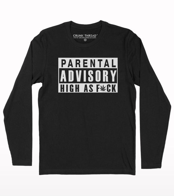 Parental advisory high as f#ck full sleeve T-shirt