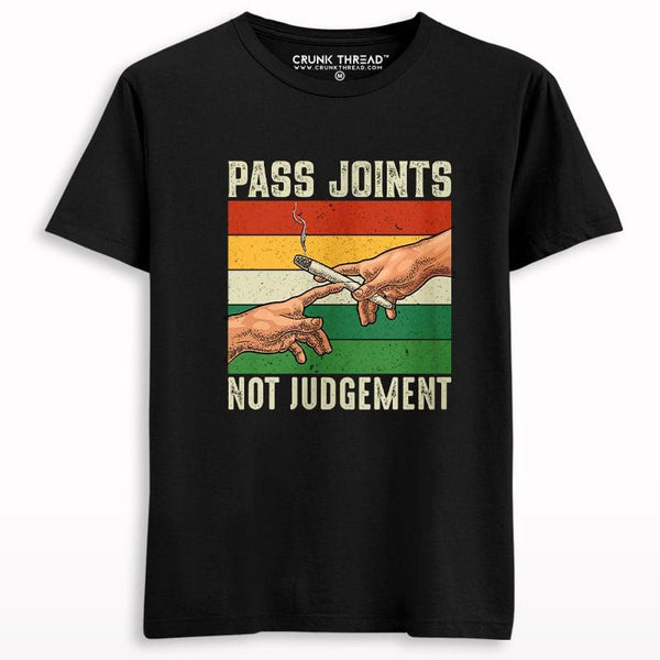 Pass Joints Not Judgement T-shirt - Crunk Thread