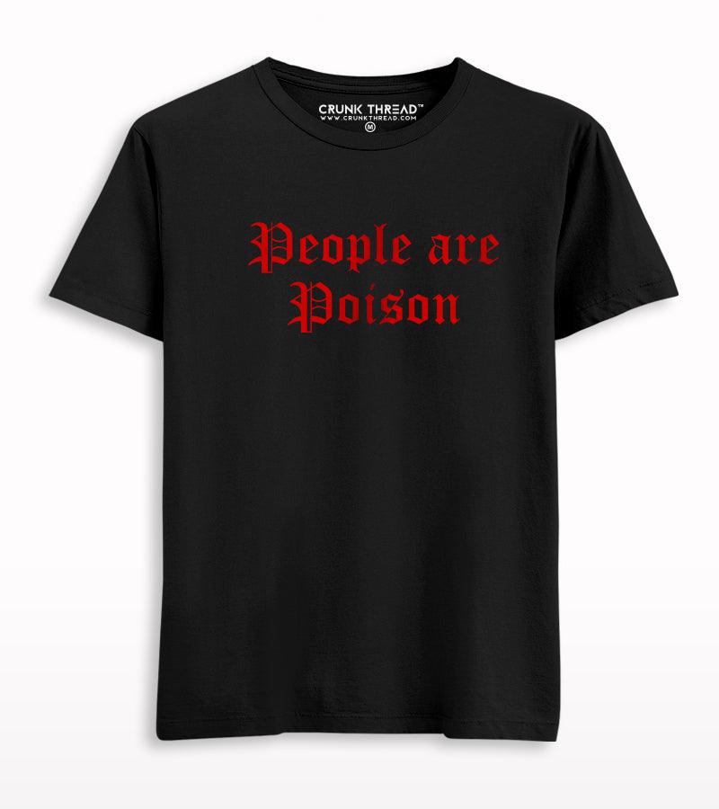 People Are Poison T-shirt - Crunk Thread