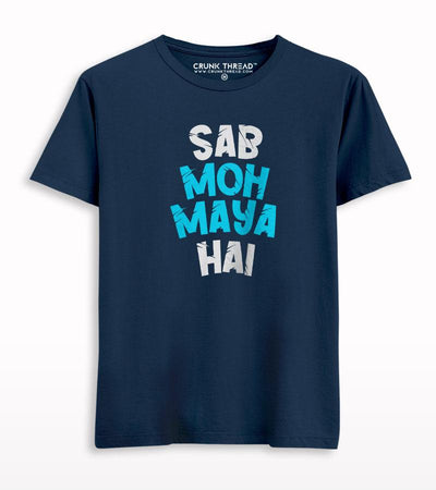Sab Moh Maya Hai Printed T-shirt - Crunk Thread