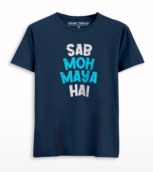 Sab Moh Maya Hai Printed T-shirt