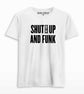 Shut The F#ck Up & Funk T-shirt