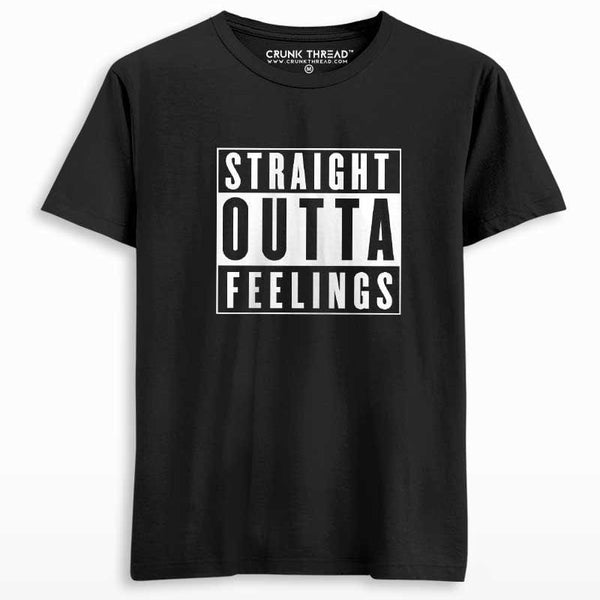 Straight Outta Feelings T-shirt - Crunk Thread
