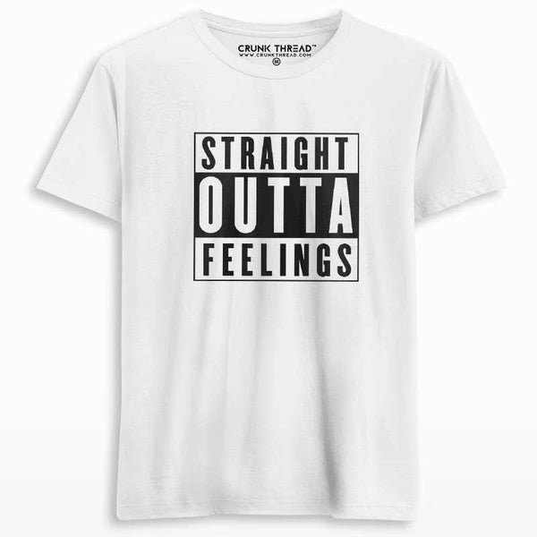 Straight Outta Feelings T-shirt - Crunk Thread