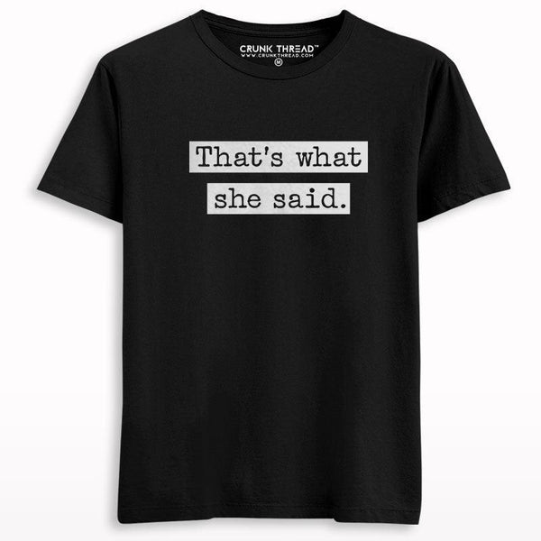 That's what she said T-shirt - Crunk Thread